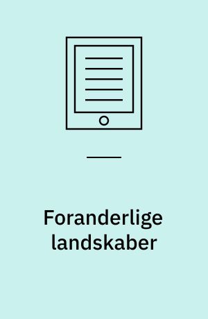 Foranderlige landskaber