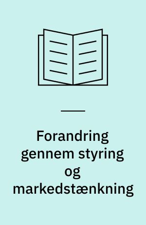 Forandring gennem styring og markedstænkning