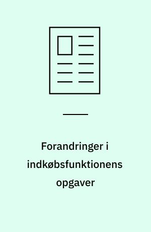 Forandringer i indkøbsfunktionens opgaver : ledelsesmæssige udfordringer