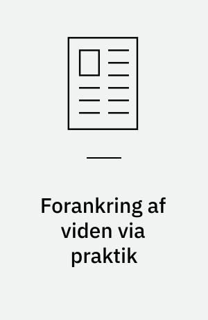 Forankring af viden via praktik : virtuelle prototyper i små og mellemstore virksomheder