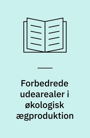 Forbedrede udearealer i økologisk ægproduktion