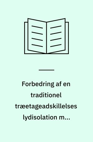 Forbedring af en traditionel træetageadskillelses lydisolation med gipspladebeklædt underloft