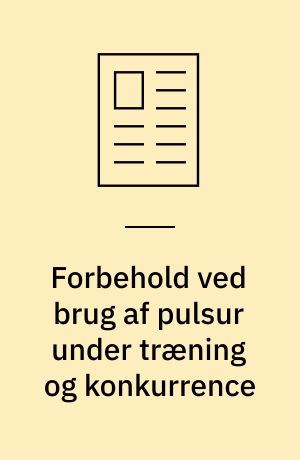 Forbehold ved brug af pulsur under træning og konkurrence