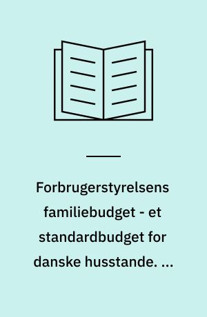 Forbrugerstyrelsens familiebudget - et standardbudget for danske husstande. 4, Delrapport for lege- og fritidsområdet