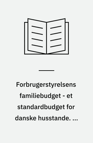 Forbrugerstyrelsens familiebudget - et standardbudget for danske husstande. 5, Delrapport for områderne "andre dagligvarer" og "varige forbrugsgoder"