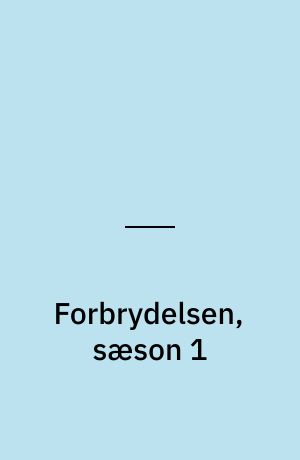 Forbrydelsen, sæson 1
