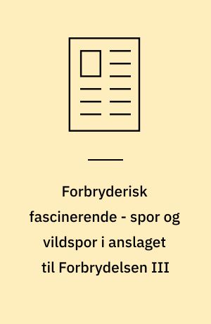 Forbryderisk fascinerende - spor og vildspor i anslaget til Forbrydelsen III