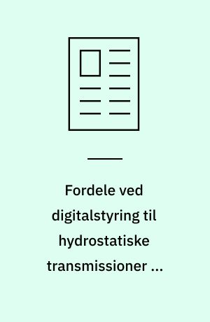 Fordele ved digitalstyring til hydrostatiske transmissioner på køretøjer