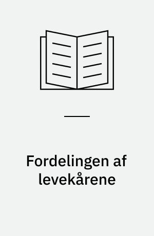 Fordelingen af levekårene : Hovedresultater fra velfærdsundersøgelsen = The distribution of the living conditions = 1Main results from the welfare survey
