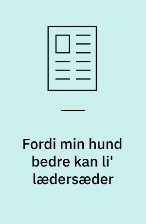 Fordi min hund bedre kan li' lædersæder