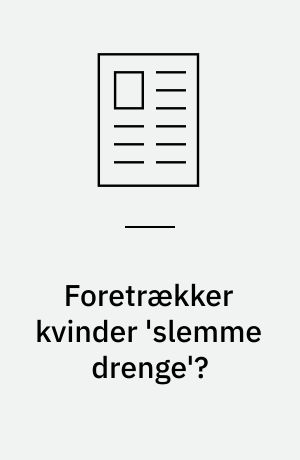 Foretrækker kvinder 'slemme drenge'?