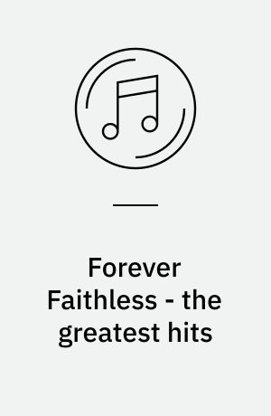 Forever Faithless - the greatest hits