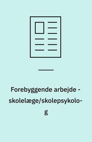 Forebyggende arbejde - skolelæge/skolepsykolog