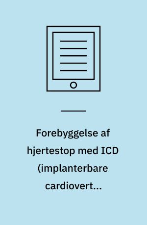 Forebyggelse af hjertestop med ICD (implanterbare cardioverter defibrillatorer)