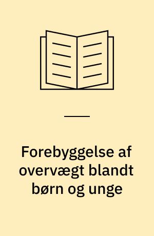 Forebyggelse af overvægt blandt børn og unge