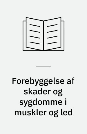 Forebyggelse af skader og sygdomme i muskler og led