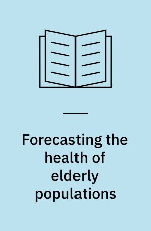 Forecasting the health of elderly populations