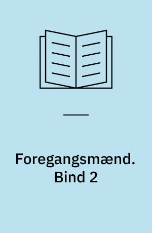 Foregangsmænd. Bind 2