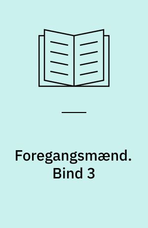 Foregangsmænd. Bind 3