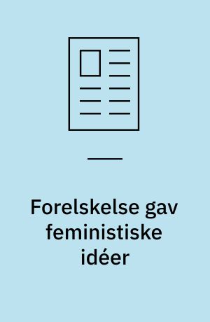 Forelskelse gav feministiske idéer