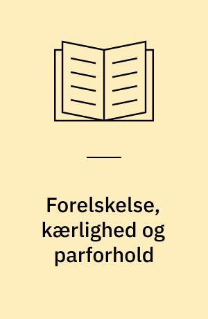 Forelskelse, kærlighed og parforhold