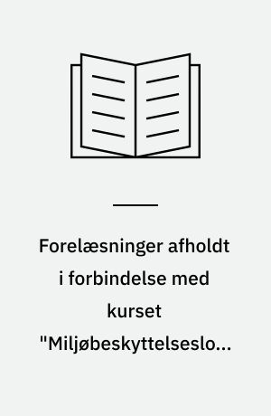 Forelæsninger afholdt i forbindelse med kurset "Miljøbeskyttelseslovgivning"