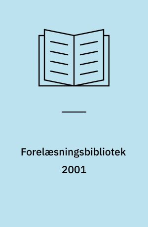 Forelæsningsbibliotek 2001 : Ørsted programmet : ånd, opdragelse, undervisning