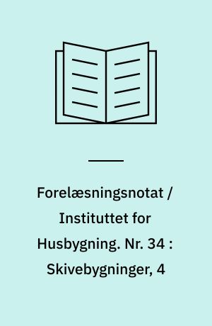 Forelæsningsnotat / Instituttet for Husbygning. Nr. 34 : Skivebygninger, 4 : eksempler