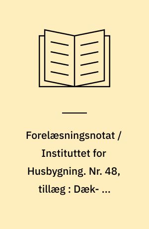 Forelæsningsnotat / Instituttet for Husbygning. Nr. 48, tillæg : Dæk- og vægelementer