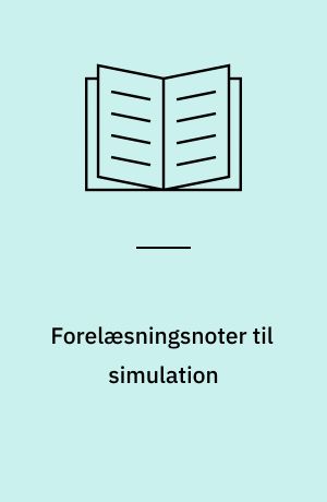 Forelæsningsnoter til simulation