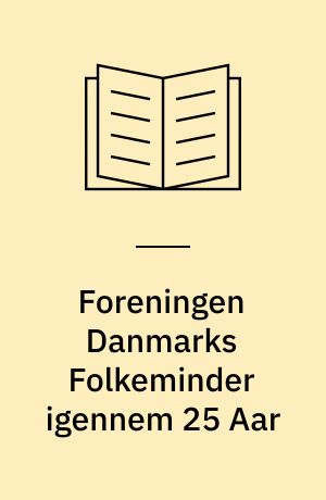 Foreningen Danmarks Folkeminder igennem 25 Aar