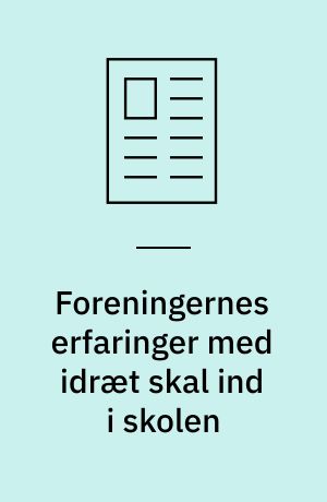 Foreningernes erfaringer med idræt skal ind i skolen