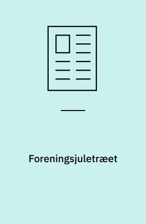 Foreningsjuletræet : en smuk dansk tradition