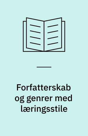 Forfatterskab og genrer med læringsstile : portfolio i udskolingen : beskrivelse af et undervisningsforløb med brug af portfoliopædagogik