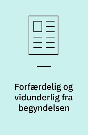 Forfærdelig og vidunderlig fra begyndelsen