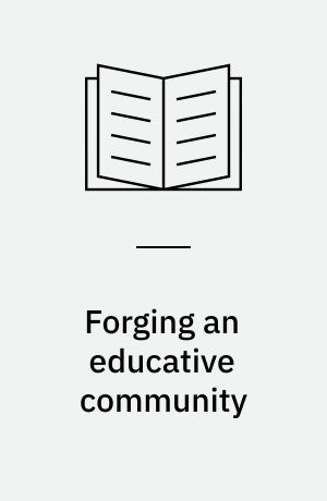 Forging an educative community : the wisdom of love, the power of understanding, and the terror of it all