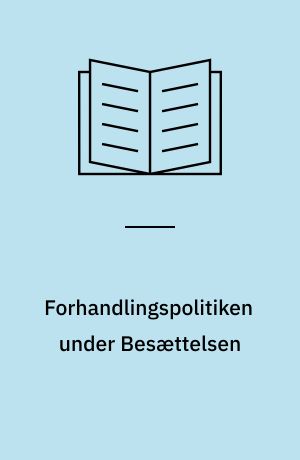 Forhandlingspolitiken under Besættelsen