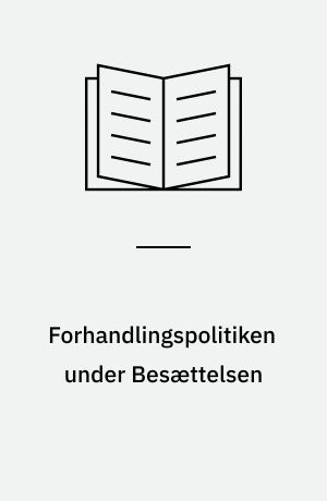 Forhandlingspolitiken under Besættelsen