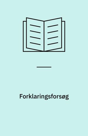 Forklaringsforsøg : stofproblemer 2: Baggrund og begyndelse: Teorier og polemikker fra socialvidenskaberne eller lille lærebog i niveaubevidsthed