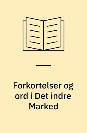 Forkortelser og ord i Det indre Marked