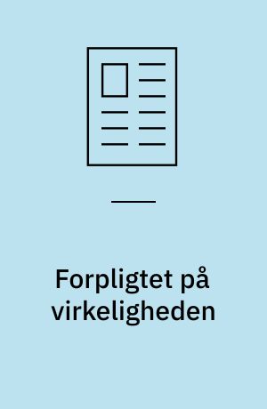 Forpligtet på virkeligheden : upålidelighed og dissonans i fjerde bind af Karl Ove Knausgårds Min kamp