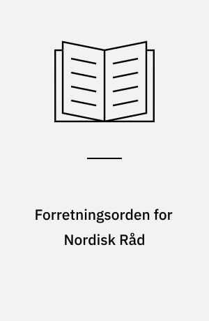 Forretningsorden for Nordisk Råd : vedtaget 2001