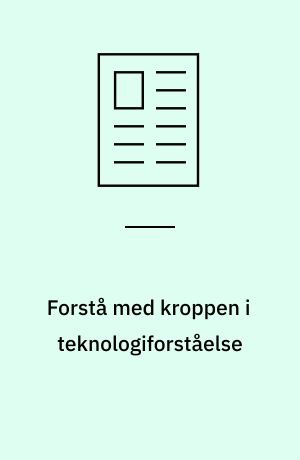 Forstå med kroppen i teknologiforståelse