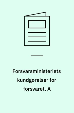 Forsvarsministeriets Kundgørelser For Forsvaret. B Af Forsvarsministeriet