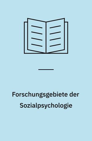 Forschungsgebiete der Sozialpsychologie : eine Einführung für das Hochschulstudium
