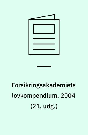 Forsikringsakademiets lovkompendium. 2004 (21. udg.)