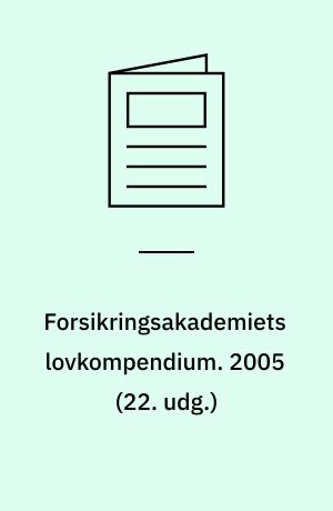 Forsikringsakademiets lovkompendium. 2005 (22. udg.)