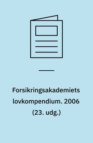 Forsikringsakademiets lovkompendium. 2006 (23. udg.)