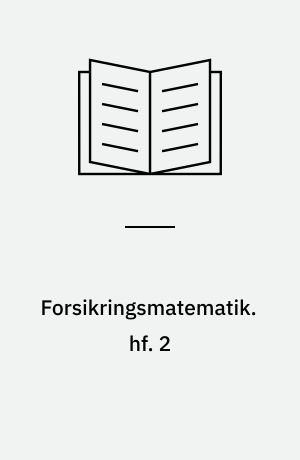 Forsikringsmatematik. hf. 2