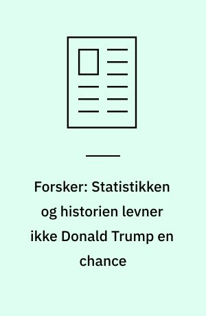 Forsker: Statistikken og historien levner ikke Donald Trump en chance